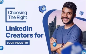 Choosing the Right LinkedIn Creators for Your Industry