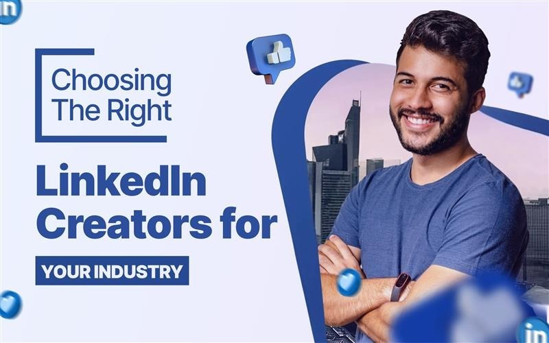 Choosing the Right LinkedIn Creators for Your Industry